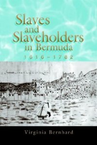 cover of the book Slaves and Slaveholders in Bermuda, 1616-1782