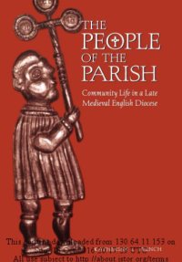 cover of the book The People of the Parish. Community Life in a Late Medieval English Diocese