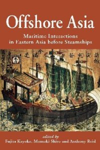 cover of the book Offshore Asia: Maritime Interactions in Eastern Asia Before Steamships