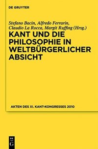 cover of the book Kant und die Philosophie in weltbürgerlicher Absicht: Akten des XI. Internationalen Kant-Kongresses