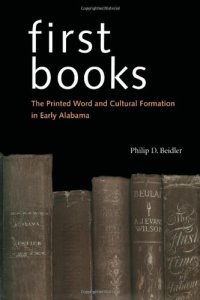 cover of the book First Books: The Printed Word and Cultural Formation in Early Alabama