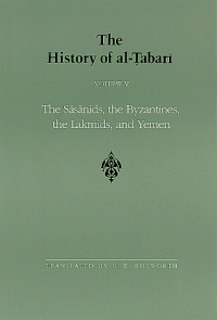 cover of the book The History of Al-Tabari Vol. 5: The Sasanids, the Byzantines, the Lakhmids, and Yemen