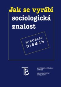 cover of the book Jak se vyrábí sociologická znalost