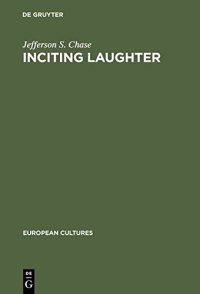 cover of the book Inciting Laughter: The Development of Jewish Humor in 19th Century German Culture