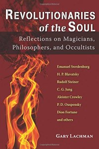 cover of the book Revolutionaries of the Soul: Reflections on Magicians, Philosophers, and Occultists