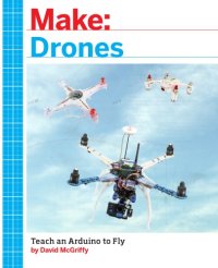 cover of the book Make: Drones: Teach an Arduino to Fly