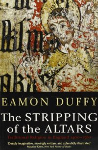 cover of the book The Stripping of the Altars: Traditional Religion in England, 1400-1580