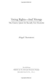 cover of the book Voting Rights--and Wrongs: The Elusive Quest for Racially Fair Elections