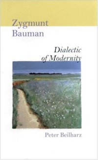 cover of the book Zygmunt Bauman: Dialectic of Modernity