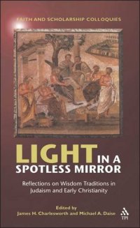 cover of the book Light in a Spotless Mirror: Reflections on Wisdom Traditions in Judaism and Early Christianity