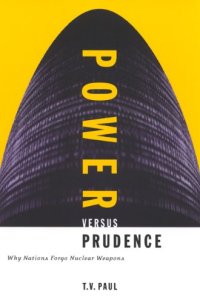 cover of the book Power Versus Prudence : Why Nations Forgo Nuclear Weapons