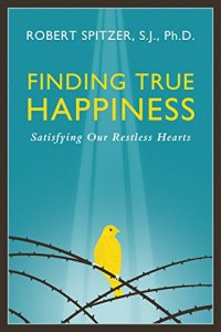 cover of the book Finding True Happiness: Satisfying Our Restless Hearts