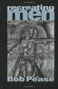 cover of the book Recreating Men: Postmodern Masculinity Politics