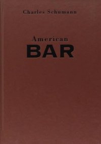 cover of the book American Bar: The Artistry of Mixing Drinks
