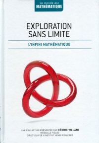 cover of the book Exploration sans limite : l’infini mathématique