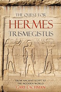 cover of the book The Quest For Hermes Trismegistus