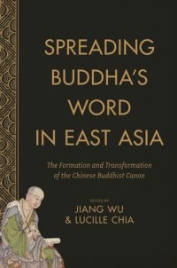 cover of the book Spreading Buddha’s Word in East Asia: The Formation and Transformation of the Chinese Buddhist Canon