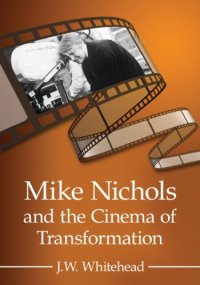 cover of the book Mike Nichols and the Cinema of Transformation