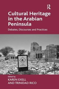 cover of the book Cultural Heritage in the Arabian Peninsula: Debates, Discourses and Practices