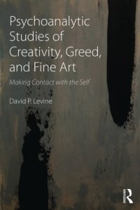 cover of the book Psychoanalytic Studies of Creativity, Greed, and Fine Art: Making Contact with the Self