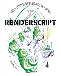 cover of the book RenderScript: parallel computing on Android, the easy way