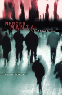 cover of the book Merger Mania: The Assault on Local Government