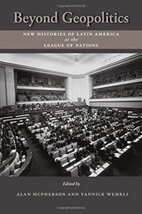 cover of the book Beyond Geopolitics: New Histories of Latin America at the League of Nations