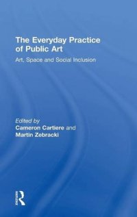 cover of the book The Everyday Practice of Public Art: Art, Space, and Social Inclusion