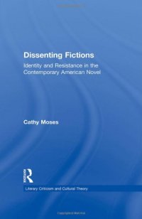 cover of the book Dissenting Fictions: Identity and Resistance in the Contemporary American Novel