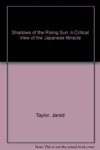 cover of the book Shadows of the Rising Sun: A Critical View of the Japanese Miracle