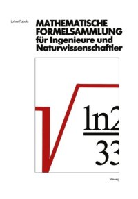 cover of the book Mathematische Formelsammlung für Ingenieure und Naturwissenschaftler: Mit zahlreichen Abbildungen und Rechenbeispielen und einer ausführlichen Integraltafel