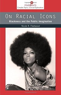 cover of the book On Racial Icons: Blackness and the Public Imagination