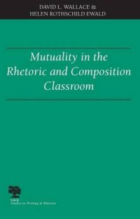 cover of the book Mutuality in the Rhetoric and Composition Classroom