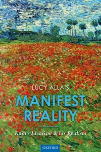 cover of the book Manifest Reality: Kant’s Idealism and his Realism