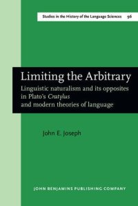 cover of the book Limiting the Arbitrary: Linguistic naturalism and its opposites in Plato’s Cratylus and modern theories of language