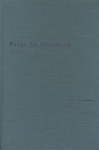 cover of the book Prior to Meaning: The Protosemantic and Poetics