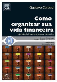 cover of the book Como Organizar Sua Vida Financeira: Inteligência Financeira Pessoal na Prática