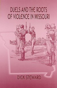 cover of the book Duels and the Roots of Violence in Missouri