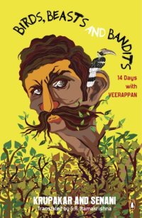 cover of the book Birds, Beasts and Bandits: 14 Days with Veerappan