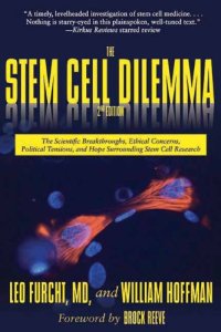 cover of the book The Stem Cell Dilemma: The Scientific Breakthroughs, Ethical Concerns, Political Tensions, and Hope Surrounding Stem Cell Research