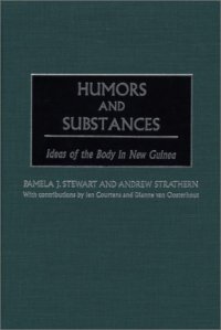 cover of the book Humors and Substances: Ideas of the Body in New Guinea