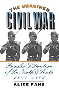 cover of the book The Imagined Civil War: Popular Literature of the North and South, 1861-1865