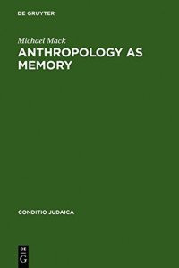 cover of the book Anthropology as Memory: Elias Canetti’s and Franz Baermann Steiner’s Responses to the Shoah