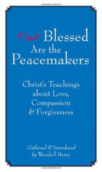 cover of the book Blessed Are the Peacemakers: Christ’s Teachings About Love, Compassion and Forgiveness