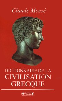 cover of the book Dictionnaire de la civilisation grecque