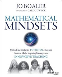 cover of the book Mathematical Mindsets: Unleashing Students’ Potential through Creative Math, Inspiring Messages and Innovative Teaching