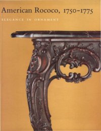 cover of the book American Rococo, 1750-1775  Elegance in Ornament