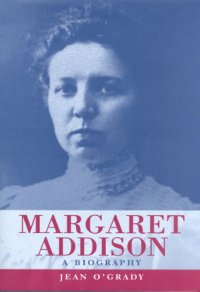 cover of the book Margaret Addison: A Biography