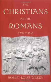 cover of the book The Christians as the Romans Saw Them