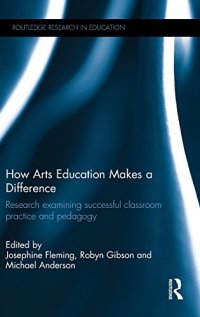 cover of the book How Arts Education Makes a Difference: Research examining successful classroom practice and pedagogy